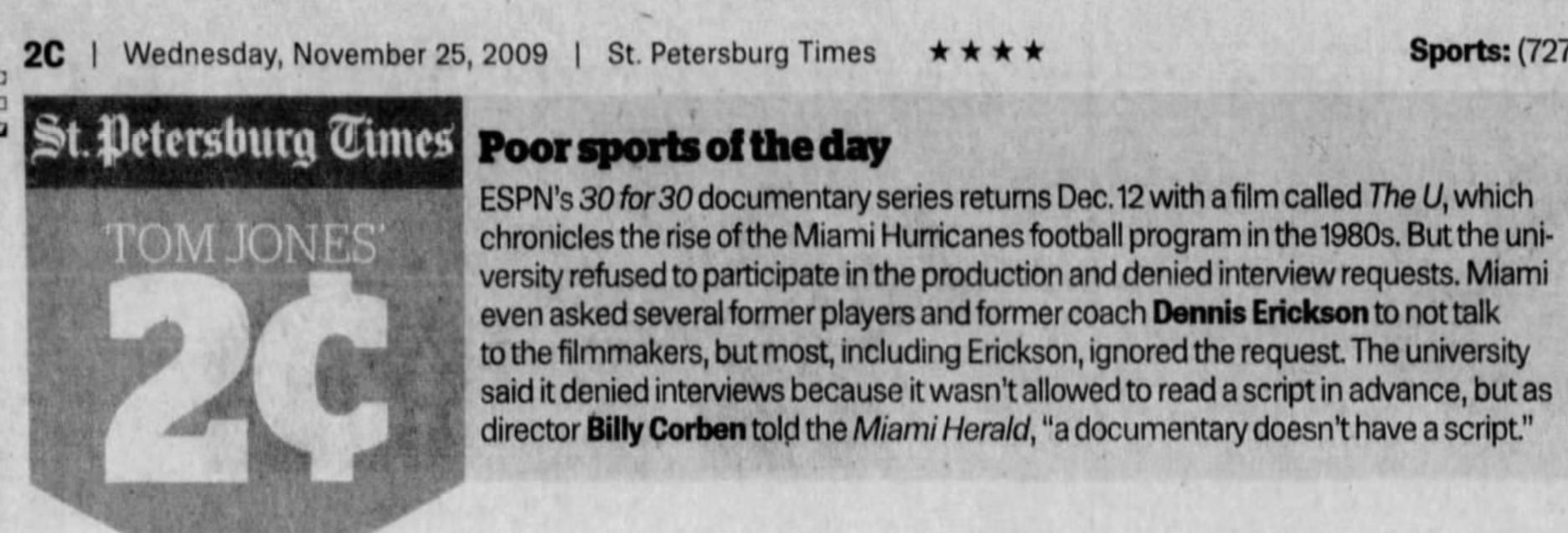 St. Petersburg Times, Nov 25 2009 — Poor sports of the day: University of Miami for trying to block The U